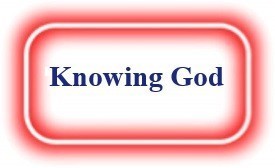 Knowing God!  NeedEncouragement.com