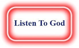 Listen To God!  NeedEncouragement.com