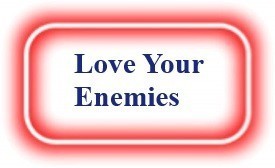 Love Your Enemies! NeedEncouragement.com