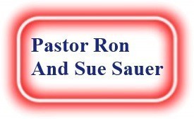 Pastor Ron And Sue Sauer  NeedEncouragment.com