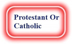 Protestant Or Catholic? NeedEncouragement.com