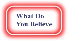 What Do You Believe? NeedEncouragement.com