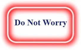 Do Not Worry! NeedEncouagement.com